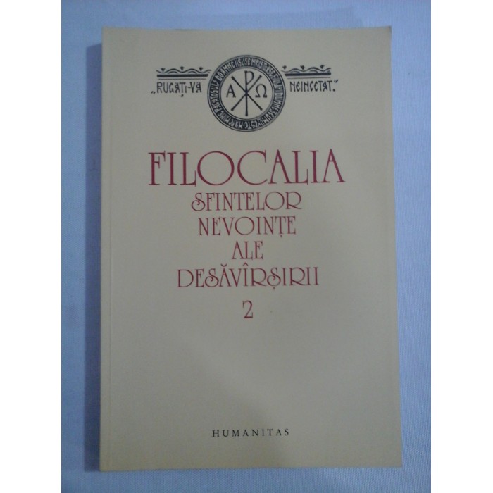   FILOCALIA  SFINTELOR  NEVOINTE  ALE  DESAVARSIRII - vol.II(2)  SFINTUL  MAXIM  MARTURISITORUL  -  editia 2009    